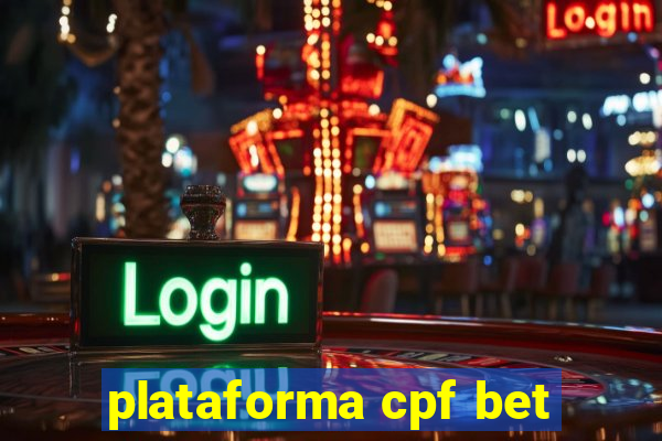 plataforma cpf bet